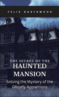 The Secret of the Haunted Mansion - Northwood, Felix