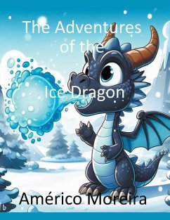 The Adventures of the Ice Dragon - Moreira, Américo
