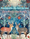 Animais de inverno - Livro de colorir para amantes da natureza - Cenas criativas e relaxantes do mundo animal