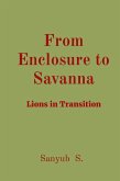 From Enclosure to Savanna