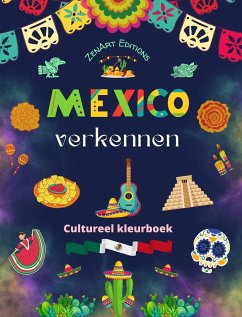 Mexico verkennen - Cultureel kleurboek - Creatieve ontwerpen van Mexicaanse symbolen - Editions, Zenart