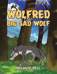 Wolfred the Big Sad Wolf - Bell, Melanie