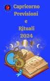 Capricorno Previsioni e Rituali 2024 (eBook, ePUB)
