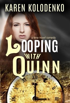 Cover Looping With Quinn: A Time Travel Comedy (eBook, ePUB)