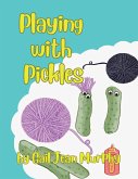 Playing With Pickles