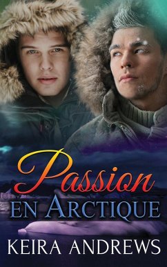 Passion en Arctique - Andrews, Keira