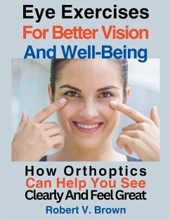 Eye Exercises For Better Vision And Well-Being - Robert, V Brown