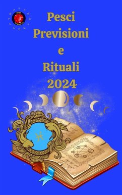 Pesci Previsioni e Rituali 2024 (eBook, ePUB) - Rubi, Alina A; Rubi, Angeline