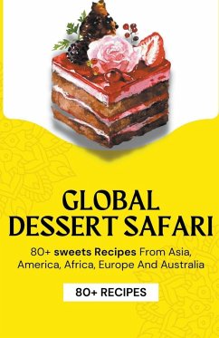 Global Dessert Safari - Patel, Himanshu