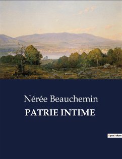 PATRIE INTIME - Beauchemin, Nérée