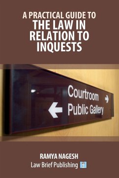 A Practical Guide to the Law in Relation to Inquests - Nagesh, Ramya