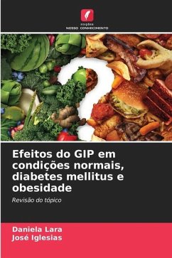 Efeitos do GIP em condições normais, diabetes mellitus e obesidade - Lara, Daniela;Iglesias, José