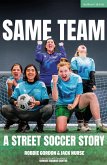 Same Team - A Street Soccer Story (eBook, ePUB) Same Team - A Street Soccer Story (eBook, ePUB)