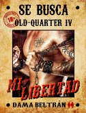 Mi libertad (Old-Quarter (ES), #4) (eBook, ePUB)