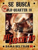 Mi libertad (Old-Quarter (ES), #4) (eBook, ePUB) Mi libertad (Old-Quarter (ES), #4) (eBook, ePUB)