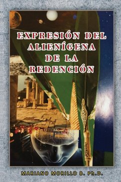 Expresión Del Alienígena De La Redención - Mariano Morillo B. Ph. D.