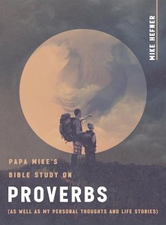 Papa Mike's Bible Study on Proverbs - Hefner, Mike