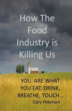 How the Food Industry is Killing Us - Peterson, Gerald