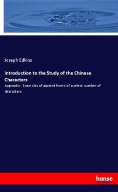 Introduction to the Study of the Chinese Characters - Edkins, Joseph