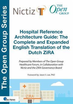 Hospital Reference Architecture Guide: The Complete and Expanded English translation of the Dutch ZiRA (eBook, ePUB) - Group, The Open