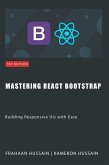 Mastering React Bootstrap: Building Responsive UIs with Ease (eBook, ePUB)
