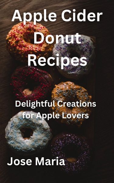 Apple Cider Donut Recipes (eBook, ePUB)