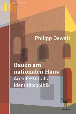 Bauen am nationalen Haus (eBook, ePUB) - Oswalt, Philipp