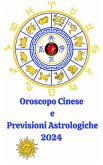 Oroscopo Cinese e Previsioni Astrologiche 2024 (eBook, ePUB)