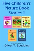 Five Children's Picture Book Stories 1 (eBook, ePUB) Five Children's Picture Book Stories 1 (eBook, ePUB)
