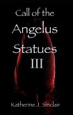 Call of the Angelus Statues III (eBook, ePUB)