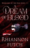 A Dream of Blood (Warriors of the Old Gods, #1) (eBook, ePUB)