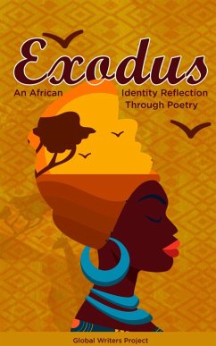 Exodus: An African Identity Reflection Through Poetry (eBook, ePUB) - Project, Global Writers