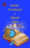 Ariete. Previsioni e Rituali 2024 (eBook, ePUB)