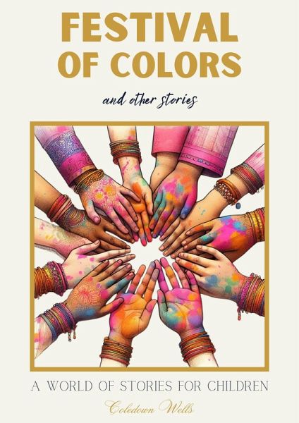 Festival of Colors and Other Stories: A World of Stories for Children (eBook, ePUB)