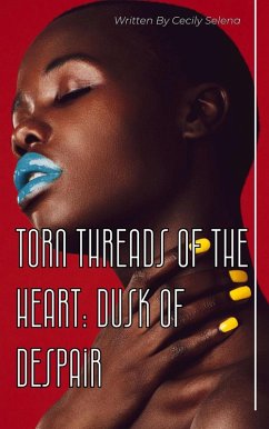 Torn Threads Of The Heart: Dusk Of Dispair (Short Stories, #2) (eBook, ePUB) - Selena, Cecily