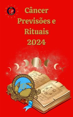 Câncer Previsões e Rituais 2024 (eBook, ePUB) - Rubi, Alina A; Rubi, Angeline A.