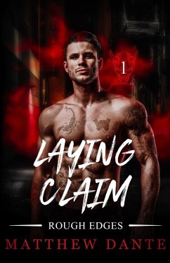 Laying Claim (Rough Edges, #1) (eBook, ePUB) - Dante, Matthew