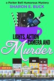 Lights, Action, Camera and Murder (Parker Bell Humorous Mystery, #5) (eBook, ePUB)