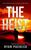 The Heist (An Alexander Stone Thirller) (eBook, ePUB)