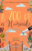 A Zoo of a Homicide (A Cozy Mystery Tribe Anthology, #10) (eBook, ePUB)