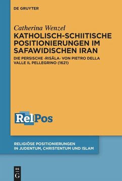 Katholisch-schiitische Positionierungen im safawidischen Iran - Wenzel, Catherina