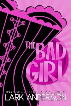 Cover The Bad Girl (Beguiling a Billionaire, #4) (eBook, ePUB)
