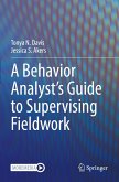 A Behavior Analyst¿s Guide to Supervising Fieldwork