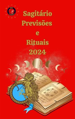 Sagitário Previsões e Rituais 2024 (eBook, ePUB) - Rubi, Alina A; Rubi, Angeline A.