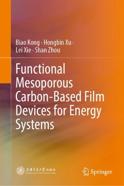 Functional Mesoporous Carbon-Based Film Devices for Energy Systems (eBook, PDF) - Kong, Biao; Xu, Hongbin; Xie, Lei; Zhou, Shan