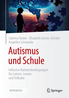 Autismus und Schule (eBook, PDF) - Haider, Sabrina; Jencio-Stricker, Elisabeth; Schwanda, Angelika