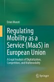 Regulating Mobility as a Service (MaaS) in European Union (eBook, PDF)