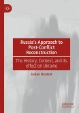 Russia's Approach to Post-Conflict Reconstruction (eBook, PDF)