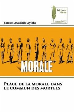 Place de la morale dans le commun des mortels - Awadhifo Ayibho, Samuel