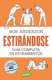 Estirándose. Guía completa de estiramientos